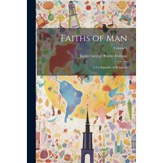 (英文書) Faiths of Man： A Cyclopædia of Religions; Volume 1 平裝版, Legare Street Press, 英文