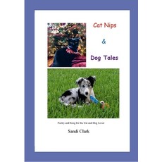 (英文圖書) Cat Nips & Dog Tales: poetry & song for the cat and dog lover 平裝版, Lulu.com, 英文