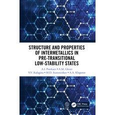 Structure and Properties of Intermetallics in Pre-Transitional Low-Stability States 精裝版, CRC Press, 英文