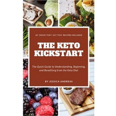 The Ketogenic Kickstart: The Quick Guide to Understanding Beginning and Benefiting from the Keto D... 平裝版, Independently Published, 英文