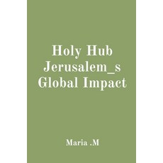 (英文圖書) Holy Hub Jerusalem_s Global Impact 平裝版, Noble Publishing, 英文
