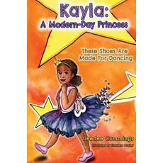(英文圖書)Kayla: A Modern Day Princess: These Shoes Are Made For Dancing 平裝版, Cummings Consulting, LLC, 英文