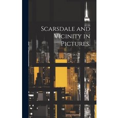 (英文圖書) Scarsdale and Vicinity in Pictures. 精裝版, Hassell Street Press, 英文