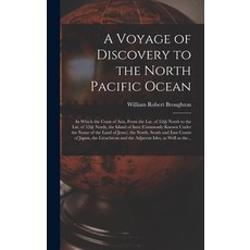 (英文圖書) A Voyage of Discovery to the North Pacific Ocean [microform]: in Which the Coast of Asia Fro... 精裝版, Legare Street Press, 英文