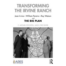 (英文圖書) Transforming the Irvine Ranch: Joan Irvine William Pereira Ray Watson and the Big Plan 平裝版, Routledge, 英文