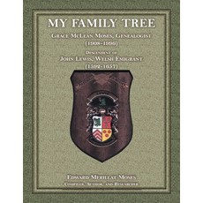 (英文圖書) My Family Tree: Grace McLean Moses Genealogist (1908-1996) Descendant of John Lewis Welsh ... 平裝版, Heritage Books, 英文
