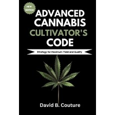 (英文圖書) Advanced Cannabis Cultivator's Code: Strategy for Maximum Yield and Quality 平裝版, Independently Published, 英文