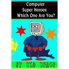 (英文圖書)Computer Super Heroes: Which One Are You? 平裝版, Createspace Independent Pub..., 英文