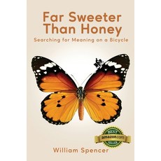 Far Sweeter Than Honey: Searching for Meaning on a Bicycle 平裝版, William Spencer, 英文