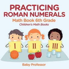 (英文圖書)Practicing Roman Numerals - Math Book 6th Grade Children's Math Books 平裝版, Baby Professor, 英文