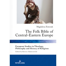 The Folk Bible of Central-Eastern Europe 精裝版, Peter Lang D, 英文