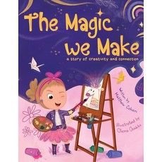 (英文圖書)The Magic We Make: a story of creativity and connection 平裝版, Independently Published, 英文