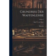 (英文書) Grundriß Der Waffenlehre： Bilderatlas; Volume 2 平裝版, Legare Street Press, 英文