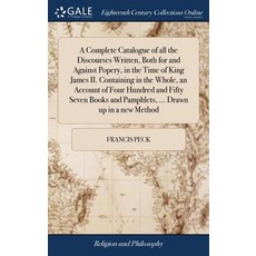 (英文圖書) A Complete Catalogue of all the Discourses Written Both for and Against Popery in the Time ... 精裝版, Gale Ecco, Print Editions, 英文