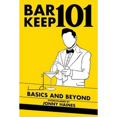 (英文圖書) Barkeep 101: Basics And Beyond 平裝版, Independently Published, 英文