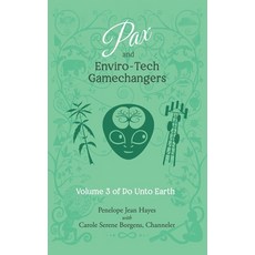 Pax and Enviro-Tech Gamechangers: Volume 3 of Do Unto Earth 平裝版, Waterside Productions, 英文
