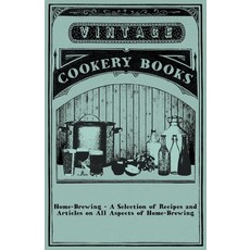 (英文圖書) Home-Brewing - A Selection of Recipes and Articles on All Aspects of Home-Brewing 平裝版, Vintage Cookery Books, 英文
