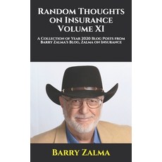Random Thoughts on Insurance Volume XI: A Collection of Year 2020 Blog Posts from Barry Zalma's Blog... 平裝版, Independently Published, 英文