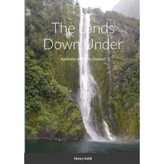 (英文圖書) The Lands Down Under: Australia and New Zealand 平裝版, Lulu.com, 英文