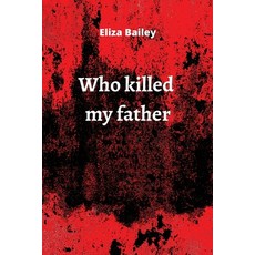 (英文圖書) who killed my father 平裝版, Eliza Bailey, 英文