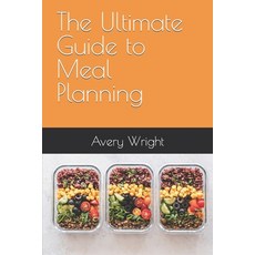 (英文圖書) The Ultimate Guide to Meal Planning 平裝版, Independently Published, 英文