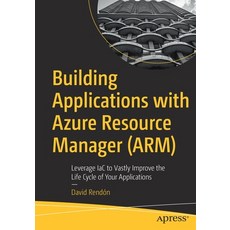 (英文圖書) Building Applications with Azure Resource Manager (ARM): Leverage IaC to Vastly Improve the L... 平裝版, Apress, 英文