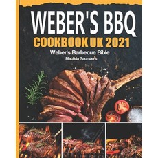 (英文圖書) Weber's BBQ Cookbook UK 2021: Weber's Barbecue Bible 平裝版, Independently Published, 英文
