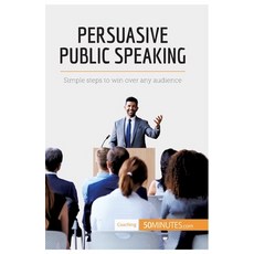 (英文圖書) Persuasive Public Speaking: Simple steps to win over any audience 平裝版, 50minutes.com, 英文