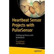 (英文圖書) Heartbeat Sensor Projects with Pulsesensor: Prototyping Devices with Biofeedback 平裝版, Apress, 英文