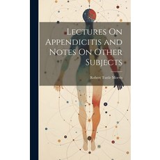 (英文圖書) Lectures On Appendicitis and Notes On Other Subjects 精裝版, Legare Street Press, 英文