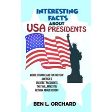 Interesting Facts About US Presidents: Weird Strange And Fun Facts Of America's Greatest Presidents... 平裝版, Han Global Trading Pte Ltd, 英語