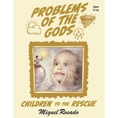 (英文圖書) Problems of the Gods: Children to the Rescue 平裝版, Bookbaby, 英文