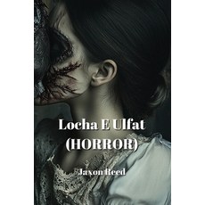 (英文圖書) Locha E Ulfat (HORROR) 平裝版, Jaxon Reed, 英文