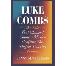 (英文圖書) Luke Combs: The Voice that Changed Country Music-Crafting the Perfect Country A... 平裝版, Independently Published, 英文
