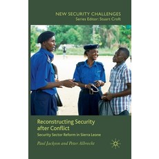 Reconstructing Security After Conflict: Security Sector Reform in Sierra Leone 平裝版, Palgrave MacMillan, 英文