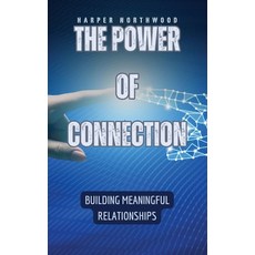 (英文圖書) The Power of Connection: Building Meaningful Relationships 精裝版, Quillquest Publishers, 英文