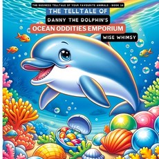 (英文圖書)The Telltale of Danny the Dolphin's Ocean Oddities Emporium 平裝版, Young Minds Publishing, 英文
