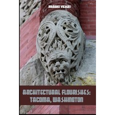 (英文圖書) Architectural Flourishes: Tacoma Washington: Detailing Guide to Tacoma Washington 平裝版, Independently Published, 英文