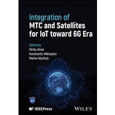 (英文圖書) Integration of Mtc and Satellites for Iot Toward 6g Era 精裝版, Wiley-IEEE Press, 英文