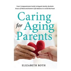 (英文圖書) Caring For Aging Parents: Your Compassionate Guide to Regain Sanity Reclaim Pe... 精裝版, Heidi Bodanis, 英文