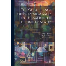 (英文圖書) The Occurrence of Potassium Salts in the Salines of the United States; Volume no.94 平裝版, Legare Street Press, 英文