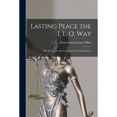 (英文圖書) Lasting Peace the I. L. O. Way: the Story of the International Labour Organisation 平裝版, Hassell Street Press, 英文