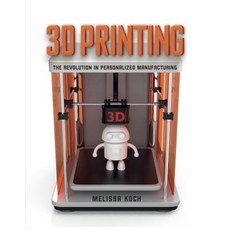 (英文圖書)3D Printing: The Revolution in Personalized Manufacturing Library Binding, Twenty-First Century Books ..., 英文, 圖書館裝訂