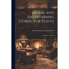 (英文圖書)Moral and Entertaining Stories for Youth: Selected by a Friend 平裝版, Legare Street Press, 英文