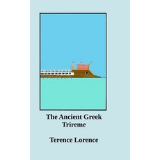(英文圖書) The Ancient Greek Trireme 精裝版, Lulu.com, 英文
