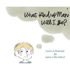 (英文圖書)What Kind of Man Will I Be? 精裝版, Antelope Hill Publishing, 英文