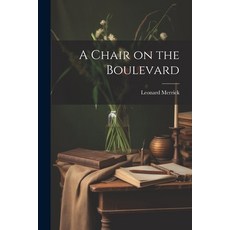 (英文圖書) A Chair on the Boulevard 平裝版, Legare Street Press, 英文