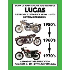 (英文圖書) BOOK OF MAINTENANCE AND REPAIR OF LUCAS ELECTRONIC SYSTEMS FOR 1950's-1970's BRITISH MOTORCYC... 平裝版, Veloce Enterprises, Inc., 英文