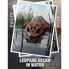 (英文圖書) Leopard Gecko In Water Photo Book: 40 Vibrant Images Highlighting The Unique Ha... 平裝版, Independently Published, 英文