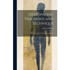 (英文圖書) Osteopathic Diagnosis and Technique: With Chapters on Osteopathic Landmarks 精裝版, Legare Street Press, 英文